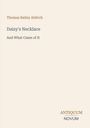 Titel: "Daisy's Necklace and What Came of It" von Thomas Bailey Aldrich. Unten: "ANTIQUM NOVUM". Minimalistisches Cover.