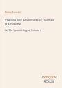 Mateo Alemán, Titel: The Life and Adventures of Guzman D'Alfarache, Or, The Spanish Rogue, Volume 1, Antiquum Novum. Cremefarbener Hintergrund.