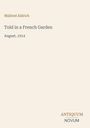 Text: "Mildred Aldrich, Told in a French Garden, August, 1914". Unten: Logo mit "ANTIQUM NOVUM". Beige Hintergrund.