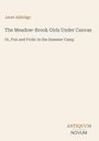 Texte: "Janet Aldridge", "The Meadow-Brook Girls Under Canvas", "Or, Fun and Frolic in the Summer Camp", "ANTIQUM NOVUM". Beige Hintergrund.