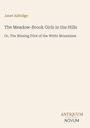 Buchtitel: "The Meadow-Brook Girls in the Hills", Autorin: Janet Aldridge, Logo: "ANTIQUM NOVUM". Heller Hintergrund.