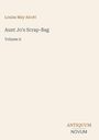 Text: Louisa May Alcott, Aunt Jo's Scrap-Bag, Volume 6, ANTIQUUM NOVUM. Dezentes, schlichtes Design mit Text.