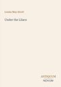 "Under the Lilacs" von Louisa May Alcott, beige Hintergrund, "ANTIQUM NOVUM" unten rechts.