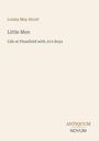 "Little Men. Life at Plumfield with Jo's Boys" von Louisa May Alcott. Unten rechts steht "ANTIQUM NOVUM".