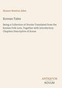 Buchtitel: "Korean Tales" von Horace Newton Allen. Untern der Titel ein kleiner Verlagshinweis: "ANTIQUM NOVUM".