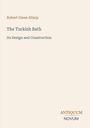 Text: "Robert Owen Allsop, The Turkish Bath, Its Design and Construction". Unten rechts: "ANTIQUM NOVUM". Schlichtes Design.