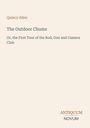 Titel: "The Outdoor Chums" von Quincy Allen. Untertitel: "Or, the First Tour of the Rod, Gun and Camera Club". Unten: "Antiquum Novum".