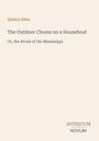 Buchtitel: "The Outdoor Chums on a Houseboat"; Untertitel: "Or, the Rivals of the Mississippi." Autor: Quincy Allen.