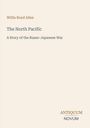 Willis Boyd Allen, The North Pacific, A Story of the Russo-Japanese War. Unten rechts: ANTIQUUM NOVUM. Dezentes Layout.