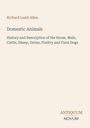 Text: Richard Lamb Allen, Domestic Animals, History and Description..., ANTIQUUM NOVUM. Heller Hintergrund.