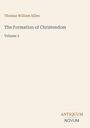 Oben steht "Thomas William Allies", darunter "The Formation of Christendom, Volume 2". Unten rechts "ANTIQUM NOVUM". Schlichtes Design.