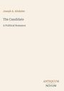 Text: "Joseph A. Altsheler", "The Candidate", "A Political Romance", "ANTIQUM NOVUM". Einfaches, klares Layout.