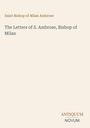 "Saint Bishop of Milan Ambrose", "The Letters of S. Ambrose, Bishop of Milan", "ANTIKUM NOVUM"; minimalistisches Design.