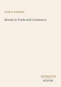 Frank B. Anderson: Morals in Trade and Commerce. Antiquum Novum. Minimalistisches Layout auf hellem Hintergrund.