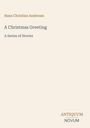 „Hans Christian Andersen. A Christmas Greeting. A Series of Stories.“ Unten rechts: „ANTIQUM NOVUM“. Schlichtes Design.