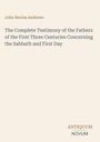 Titel: "The Complete Testimony of the Fathers..." von John Nevins Andrews. Unten rechts: "ANTIQUM NOVUM".