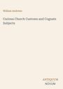 Text: "William Andrews. Curious Church Customs and Cognate Subjects. ANTIQUUM NOVUM." Schlichtes Design, beige Hintergrund.
