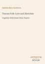 Oben: Isabella Mary Anderton. Titel: Tuscan Folk-Lore and Sketches. Untertitel: Together With Some Other Papers. Unten: ANTIQUUM NOVUM.