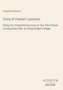 Buchtitel und Autor: Story of Chester Lawrence von Nephi Anderson. Unten steht "ANTIQUM NOVUM". 