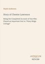 Text oben: "Nephi Anderson". Titel: "Story of Chester Lawrence". Verleger unten: "ANTIQUM NOVUM". Heller Hintergrund.