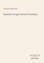 Text: Thomas Anderson, Elements of Agricultural Chemistry, ANTIQUUM NOVUM. Schlichtes, elegantes Layout in hellen Farben.