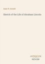 Oben: "Isaac N. Arnold." Mitte: "Sketch of the Life of Abraham Lincoln." Unten: "ANTIQUM NOVUM." Beige Hintergrund.