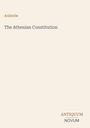 Aristotle, The Athenian Constitution. Unten rechts: ANTIQUUM NOVUM, schlichtes Design auf beigem Hintergrund.
