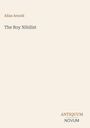 Buchtitel: "The Boy Nihilist" von Allan Arnold. Unten rechts: "ANTIQUM NOVUM" in stilisierter Schrift. Schlichtes Design.