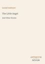 Text: "Leonid Andreyev, The Little Angel and Other Stories, ANTIQUUM NOVUM." Beige Hintergrund, schlichte Gestaltung.