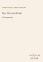 "James Francis Jewell Archibald. Blue Shirt and Khaki: A Comparison. Antiquum Novum" in schlichter Typografie.