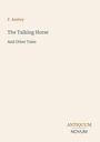F. Anstey: The Talking Horse And Other Tales. Antiquum Novum. Beige Hintergrund, minimalistisches Design.