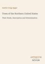 "Austin Craig Apgar. Trees of the Northern United States: Their Study, Description and Determination. ANTIQUUM NOVUM." Beigefarbener Hintergrund.