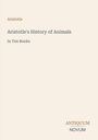 „Aristotle, Aristotle's History of Animals, In Ten Books“. Unten rechts steht „ANTIQUM NOVUM“ in unterschiedlichen Farben.