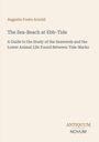 "Augusta Foote Arnold: The Sea-Beach at Ebb-Tide. Anleitung zur Erforschung von Algen und Tieren zwischen Gezeiten."