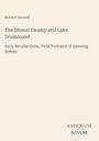 Text: "Robert Arnold. The Dismal Swamp and Lake Drummond. Early Recollections, Vivid Portrayal of Amusing Scenes. ANTIQUUM NOVUM." Beige Hintergrund.