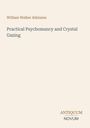 William Walker Atkinson: Practical Psychomancy and Crystal Gazing, Buch