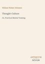 William Walker Atkinson: Thought-Culture, Buch