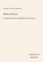 "Mind and Body: Or, Mental States and Physical Conditions" von William Walker Atkinson. Unten steht "ANTIQUM NOVUM".