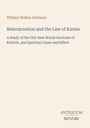 "William Walker Atkinson: Reincarnation and the Law of Karma. A Study of Rebirth Doctrine. ANTIQUUM NOVUM." Beige Hintergrund.