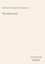 Oben steht "Gertrude Franklin Horn Atherton," darunter "The Aristocrats." Unten rechts "ANTIQUM NOVUM." Beigefarbener Hintergrund.