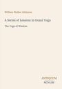"William Walker Atkinson: A Series of Lessons in Gnani Yoga - The Yoga of Wisdom." Schlichte Gestaltung, neutrale Farben.