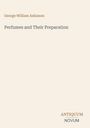 George William Askinson: Perfumes and Their Preparation, Buch