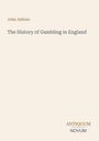 John Ashton: The History of Gambling in England, Buch