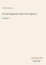 John Ashton: Social England under the Regency, Buch