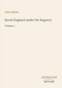 John Ashton: Social England under the Regency, Buch