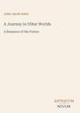 Text: "John Jacob Astor, A Journey in Other Worlds, A Romance of the Future, ANTIQUUM NOVUM." Schlichte, minimalistische Gestaltung.