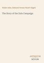 Waller Ashe: The Story of the Zulu Campaign, Buch