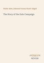 Waller Ashe: The Story of the Zulu Campaign, Buch