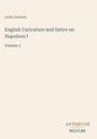 John Ashton: English Caricature and Satire on Napoleon I, Buch