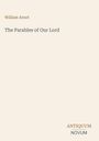 Buchcover: William Arnot, "The Parables of Our Lord", Verlag ANTIQUUM NOVUM. Schlichtes Design auf hellem Hintergrund.